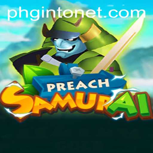 Exploring the Dynamic World of PreachSamurai: A Detailed Guide to the Game